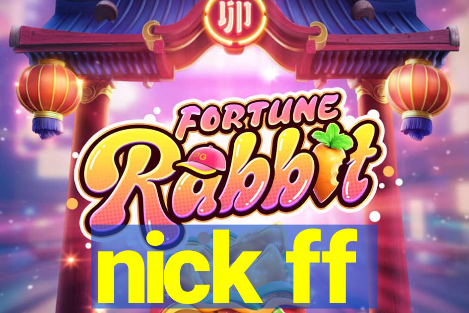 nick ff